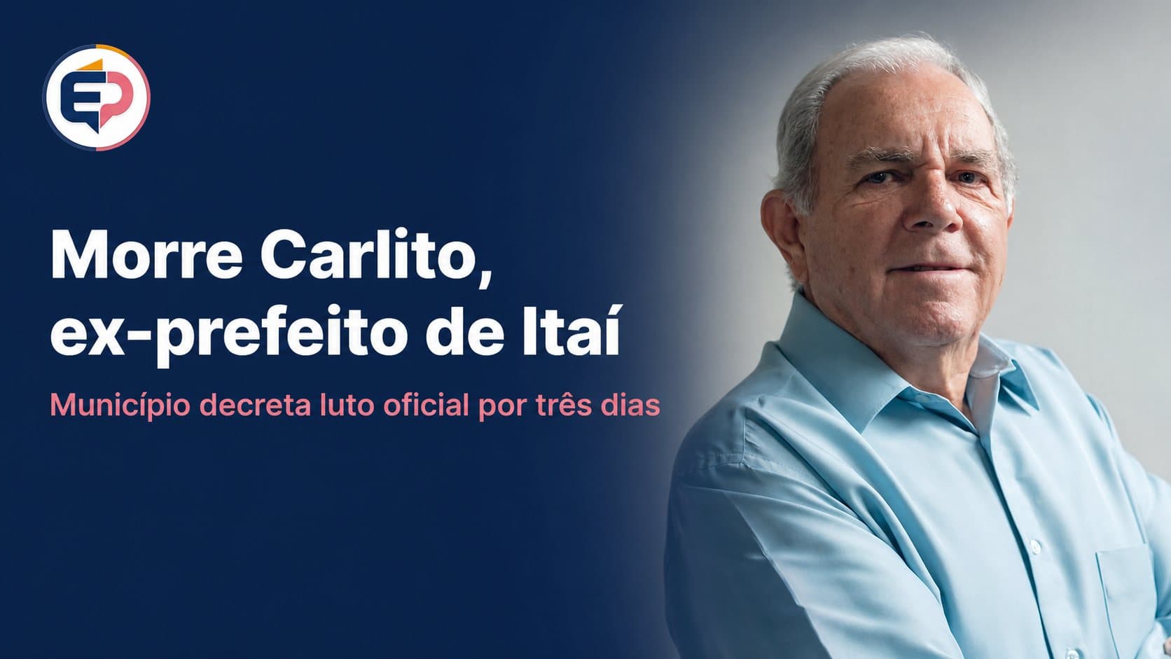 Morre Carlito, ex-prefeito de Itaí; município decreta luto oficial por três dias